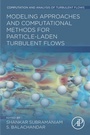 Cover: Modeling Approaches and Computational Methods for Particle-laden Turbulent Flows - Academic Press