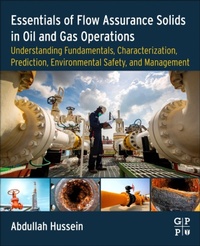 Enlarge image Cover: Essentials of Flow Assurance Solids in Oil and Gas Operations - Gulf Professional Publishing