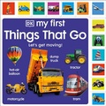 Cover: My First Things That Go - DK Children