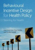 Cover: Behavioural Incentive Design for Health Policy - Cambridge University Press
