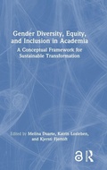 Cover: Gender Diversity, Equity, and Inclusion in Academia - Routledge