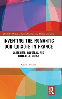 Enlarge image Cover: Inventing the Romantic Don Quixote in France - Routledge