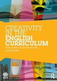 Enlarge image Cover: Creativity in the English Curriculum - Routledge