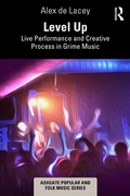 Cover: Level Up: Live Performance and Creative Process in Grime Music - Routledge
