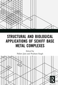Cover: Structural and Biological Applications of Schiff Base Metal Complexes - CRC Press
