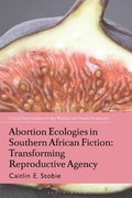 Cover: Abortion Ecologies in Southern African Fiction - Bloomsbury Academic