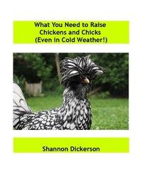 Abbildung von: Tried and True Items to Raise Chickens and Chicks (Even in Cold Weather!) - Lulu.com