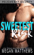 Cover: Sweetest Risk (Pelican Bay, #4) - Megan Matthews