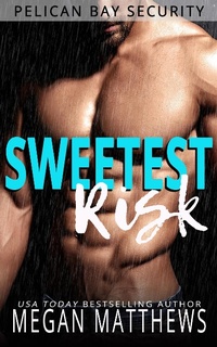 Enlarge image Cover: Sweetest Risk (Pelican Bay, #4) - Megan Matthews