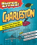 Cover: Super Cities! Charleston - Arcadia Children's Books