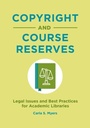 Cover: Copyright and Course Reserves - Libraries Unlimited Inc