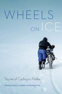 Cover: Wheels on Ice - University of Nebraska Press