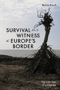 Cover: Survival and Witness at Europe's Border - Cornell University Press