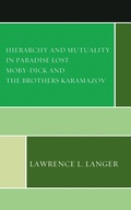 Cover: Hierarchy and Mutuality in Paradise Lost, Moby-Dick and The Brothers Karamazov - Lexington Books