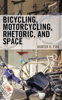 Abbildung von: Bicycling, Motorcycling, Rhetoric, and Space - Bloomsbury eBooks US
