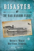 Cover: Disaster at the Bar Harbor Ferry - Down East Books,U.S.