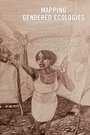 Cover: Mapping Gendered Ecologies - Lexington Books
