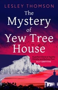 Cover: The Mystery of Yew Tree House - Head of Zeus -- an Aries Book