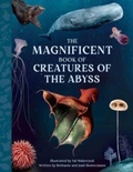Cover: The Magnificent Book Creatures of the Abyss - Weldon Owen Children's Books