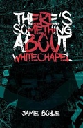 Cover: There's Something About Whitechapel - WarCryPress UK