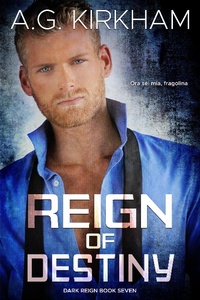 Enlarge image Cover: Reign Of Destiny (Dark Reign, #7) - A.G. Kirkham