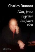 Cover: Non, je ne regrette toujours rien - Calmann-L&eacute;vy