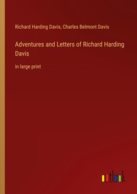 Enlarge image Cover: Adventures and Letters of Richard Harding Davis - Outlook Verlag