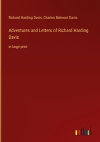 Enlarge image Cover: Adventures and Letters of Richard Harding Davis - Outlook Verlag