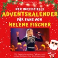 Cover: Der inoffizielle Adventskalender f&uuml;r Fans von Helene Fischer - 27Amigos