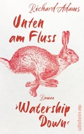 Cover: Unten am Fluss - &raquo;Watership Down&laquo; - Ullstein eBooks