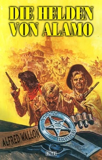 Enlarge image Cover: Texas Ranger 05: Die Helden von Alamo - Blitz Verlag