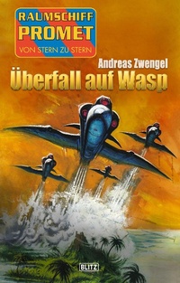 Enlarge image Cover: Raumschiff Promet - Von Stern zu Stern 41: Überfall auf Wasp - Blitz Verlag