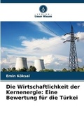 Cover: Die Wirtschaftlichkeit der Kernenergie - Verlag Unser Wissen