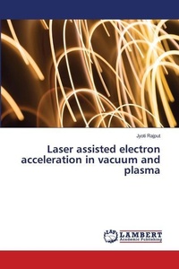 Abbildung von: Laser assisted electron acceleration in vacuum and plasma - LAP Lambert Academic Publishing