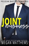 Cover: Joint Business (Pelican Bay Billionaires, #5) - Pelican Bay Billionaires