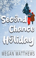 Cover: Second Chance Holiday (Pelican Bay Orchards, #2) - Megan Matthews