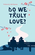 Cover: Do we truly love? - Lalit Sharma