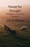 Cover: Pause for Thought Short Story Collection Volume1 - Pause for Thought Short Story Collection