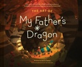 Cover: The Art of My Father's Dragon - Abrams