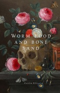 Cover: Worm Food and Bone Sand - Caitlin Ellis