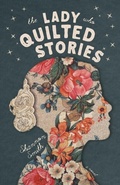 Cover: Lady Who Quilted Stories - Distributed By Ingram Spark