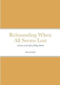 Cover: Rebounding When All Seems Lost - Lulu.com