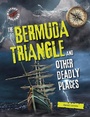 Cover: Bermuda Triangle and Other Deadly Places - Raintree Publishers