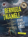 Cover: Bermuda Triangle and Other Deadly Places - Raintree Publishers