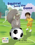 Cover: Squirrel Joins the Game - Raintree Publishers