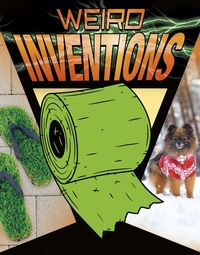 Enlarge image Cover: Weird Inventions - Raintree Publishers