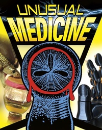 Abbildung von: Unusual Medicine - Raintree Publishers