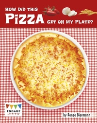 Enlarge image Cover: How Did This Pizza Get On My Plate? - Raintree Publishers