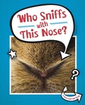 Cover: Who Sniffs With This Nose? - Raintree Publishers