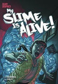 Cover: My Slime is Alive! - Raintree Publishers
